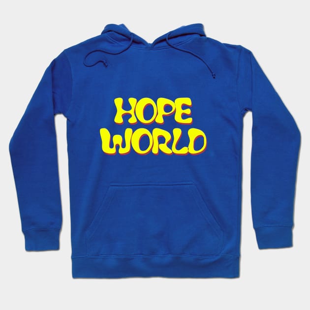 hope world Hoodie by cahacc